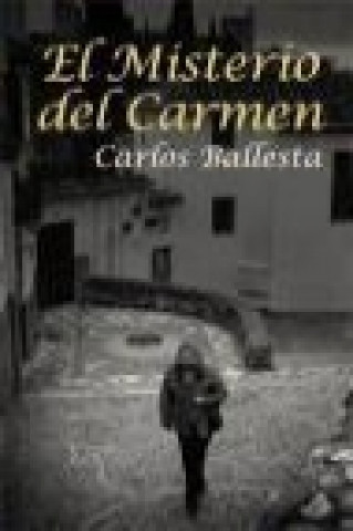 Книга El misterio del Carmen Carlos Ballesta López