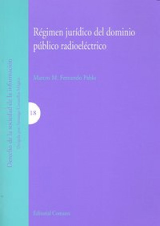 Buch Régimen jurídico del dominio público radioeléctrico : (entre administración y mercado) Marcos Fernando Pablo