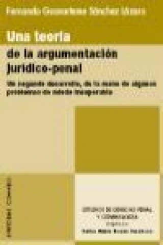 Книга Una teoría de la argumentación jurídico-penal Fernando Guanarteme Sánchez Lázaro