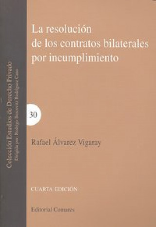 Könyv La resolución de los contratos bilaterales por incumplimiento Rafael Álvarez Vigaray