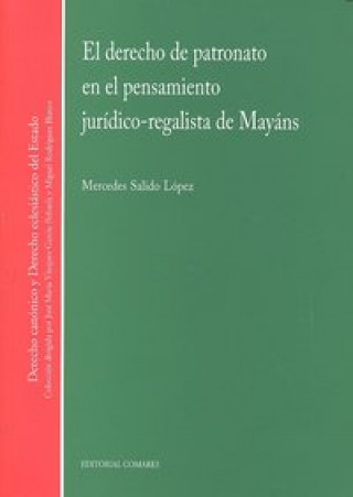 Kniha El derecho de patronato en el pensamiento jurídico-regalista de Mayáns Mercedes Salido López