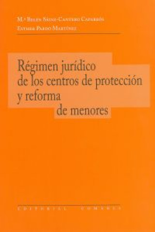 Carte El régimen jurídico de los centros de protección y reforma de menores Esther Pardo Martínez
