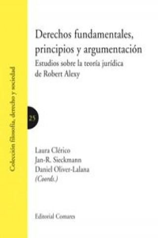 Book Derechos fundamentales, discurso y razón práctica : la teoría jurídica de Robert Alexy Laura . . . [et al. ] Clérico