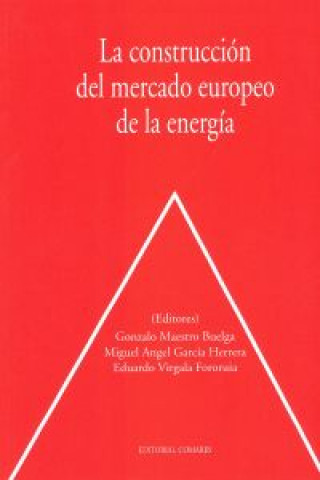 Buch La construcción del mercado europeo de la energía Gonzalo . . . [et al. ] Maestro Buelga