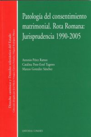 Kniha Patología del consentimiento matrimonial rota romana : jurisprudencia 1990-2005 