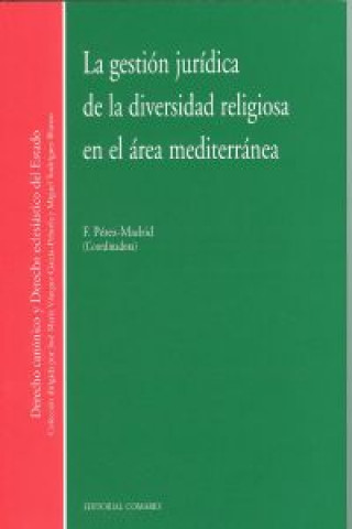 Carte La gestión jurídica y diversidad religiosa en el área mediterránea Francisca Pérez-Madrid