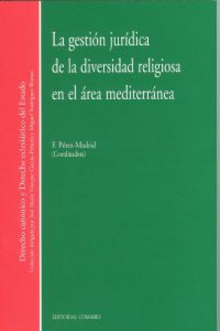 Knjiga La gestión jurídica y diversidad religiosa en el área mediterránea Francisca Pérez-Madrid