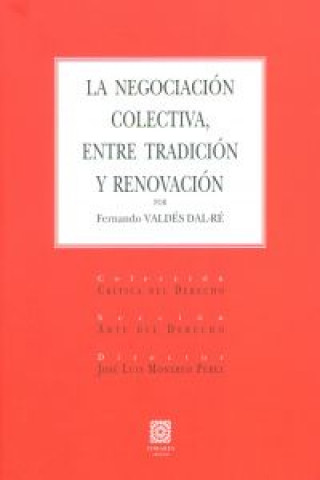 Libro La negociación colectiva, entre tradición y renovación Fernando Mariano . . . [et al. ] Valdés Dal-Ré