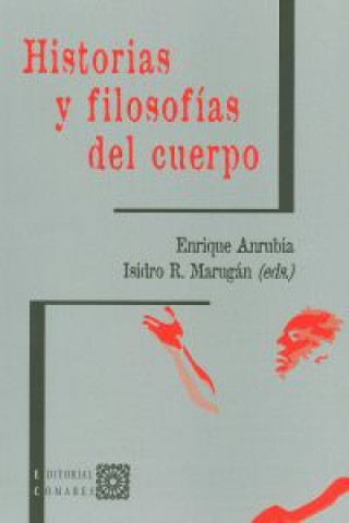 Knjiga Historias y filosofías del cuerpo Enrique . . . [et al. ] Anrubia Aparici