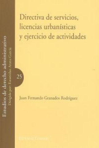 Książka Directiva de servicios, licencias urbanísticas y ejercicio de actividades Juan Fernando Granados Rodríguez