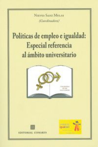 Carte Políticas de empleo e igualdad : especial referencia al ámbito universitario Nieves . . . [et al. ] Sanz Mulas