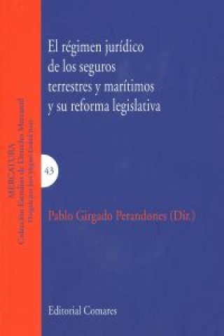 Carte El régimen jurídico de los seguros terrestres y marítimos y su reforma legislativa Pablo Girgado Perandones