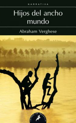 Könyv Hijos del Ancho Mundo Abraham Verghese