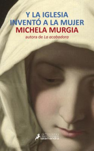 Könyv Y La Iglesia Invento a la Mujer MICHELA MURGIA