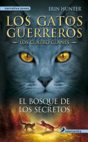 Książka Gatos-Los Cuatro Clanes 03. El Bosque de Los Secretos Erin Hunter