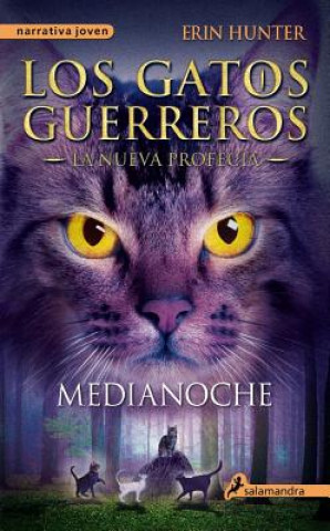Kniha Gatos-Nueva Profecia 01. Medianoche Erin Hunter