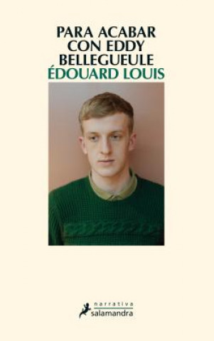 Kniha Para Acabar Con Eddy Bellegueule Edouard Louis