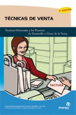 Książka Técnicas de venta : técnicas orientadas a los procesos de desarrollo y cierre de la venta MONICA MIGUEZ PEREZ