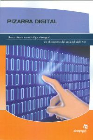 Kniha Pizarra digital : herramienta metodológica integral en el contexto del aula del siglo XXI José Luis Murado Bouso