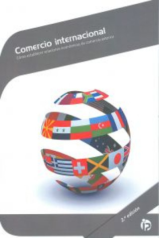 Könyv Comercio internacional : cómo establecer relaciones económicas de comercio exterior Iria Caballero Míguez