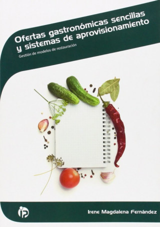 Kniha Ofertas gastronómicas sencillas y sistemas de aprovisionamiento : gestión de modelos de restauración Irene Magdalena Fernández