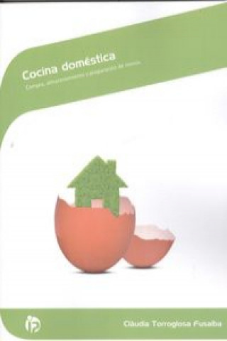 Книга Cocina doméstica : compra, almacenamiento y preparación de menús Claudia Torroglosa Fusalba