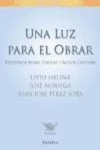 Kniha Una luz para el obrar : experiencia moral, caridad y acción cristiana Livio Melina