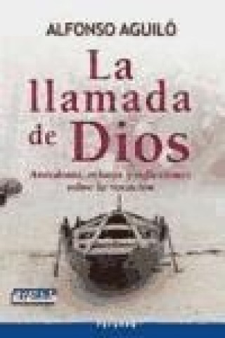 Könyv La llamada de Dios : anécdotas, relatos y reflexiones sobre la vocación Alfonso Aguiló Pastrana