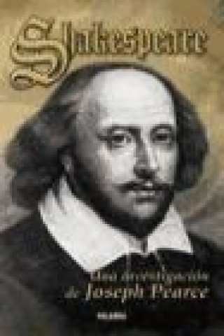 Книга Shakespeare : una investigación de Joseph Pearce Joseph Pearce