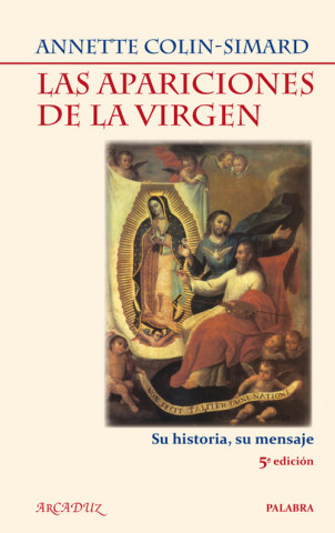 Книга Las apariciones de la Virgen: su historia, su mensaje 