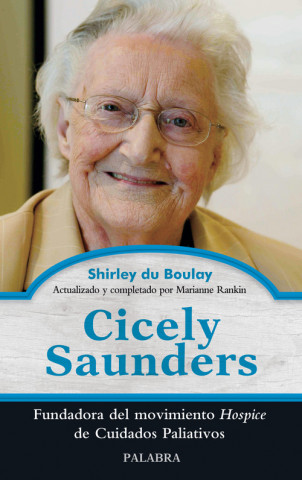 Kniha Cicely Saunders : fundadora del movimiento "Hospice" de cuidados paliativos Shirley Du Boulay