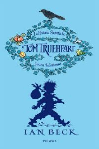 Knjiga La historia secreta de Tom Trueheart 1 Ian Beck