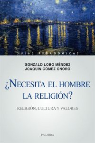 Książka NECESITA EL HOMBRE LA RELIGION? RELIGION, CULTURA Y VALORES GONZALO LOBO