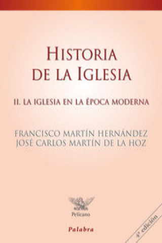 Kniha Historia de la Iglesia II : la iglesia en la época moderna Francisco Martín Hernández
