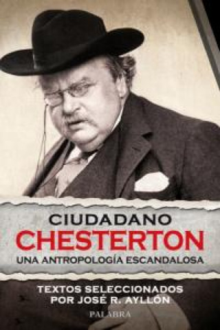 Kniha Ciudadano Chesteron : una antropología escandalosa José Ramón Ayllón