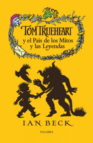 Kniha Tom Trueheart y el país de los mitos y las leyendas Ian Beck