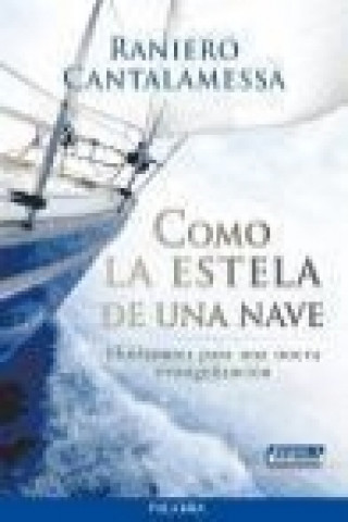 Kniha Como la estela de una nave : horizontes para una nueva evangelización Raniero Cantalamessa