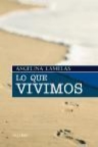 Knjiga Lo que vivimos Angelina Lamelas