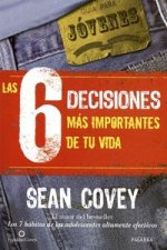 Könyv Las 6 decisiones más importantes de tu vida : guía para jóvenes Sean Covey