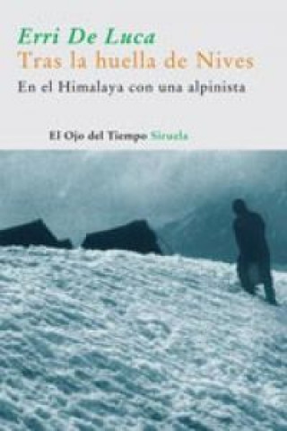 Kniha Tras las huellas de Nives : en el Himalaya con una mujer alpinista Erri De Luca