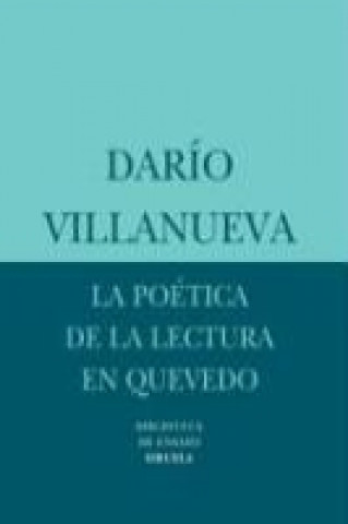 Carte La poética de la lectura en Quevedo Darío Villanueva