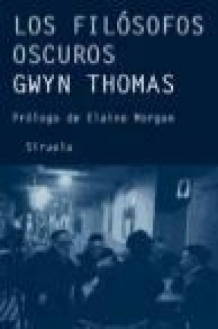 Kniha Los filósofos oscuros Gwyn Thomas