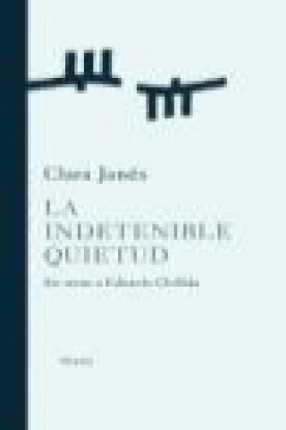Könyv La indetenible quietud : en torno a Eduardo Chillida Clara Janés