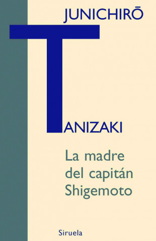 Kniha La madre del capitán Shigemoto Junichiro Tanizaki