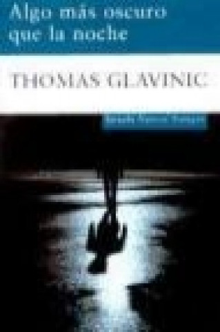 Kniha Algo más oscuro que la noche Thomas Glavinic