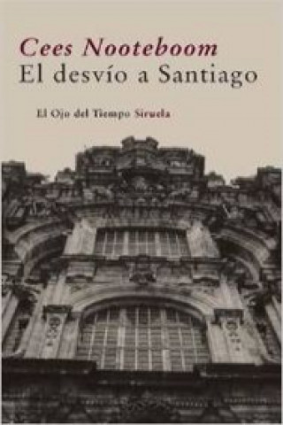 Book El desvío a Santiago Cees Nooteboom