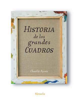 Kniha HISTORIA DE LOS GRANDES CUADROS TE.217 CHARLIE AYRES