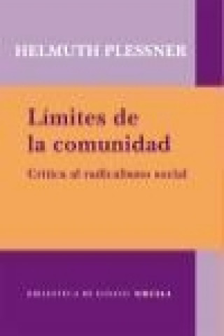 Libro Límites de la comunidad : crítica al radicalismo social Helmuth Plessner