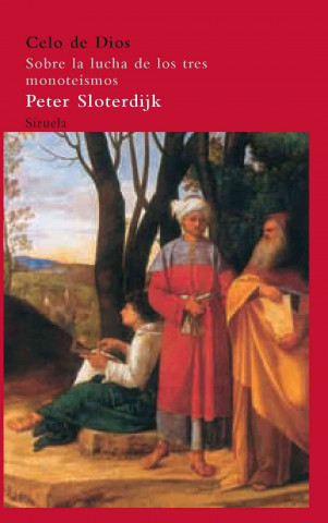 Kniha Celo de Dios : sobre la lucha de los tres monoteísmos Peter Sloterdijk