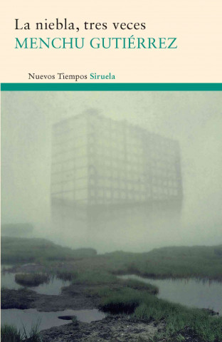 Kniha La niebla, tres veces : viaje de estudios ; La tabla de las mareas ; La mujer ensimismada Menchu Gutiérrez